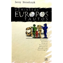Strzelczyk Jerzy  - Užmirštos Europos tautos