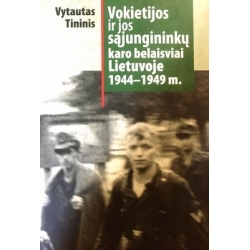 Tininis Vytautas - Vokietijos ir jos sąjungininkų karo belaisviai Lietuvoje 1944-1949 m