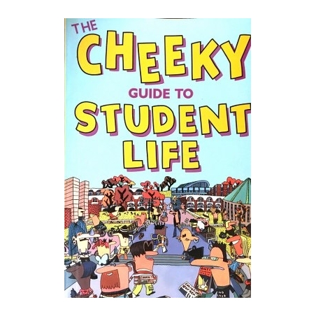 The cheeky guide to student life