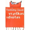 Jaud Tommy - Visiškas idiotas