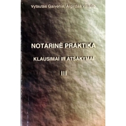 Gaivenis Vytautas, Valiulis Algirdas - Notarinė praktika. Klausimai ir atsakymai. III dalis
