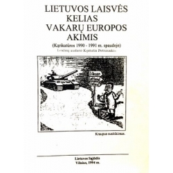 Petrauskis Kęstutis - Lietuvos laisvės kelias Vakarų Europos akimis