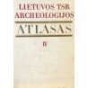 Tautavičius A. - Lietuvos TSR archeologijos atlasas. IV tomas