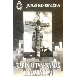 Minkevičius Jonas - Kapinių tvarkymas ir paminklai