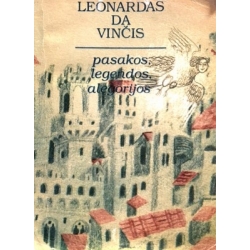 Vinčis Da  Leonardas  - Pasakos, legendos, alegorijos