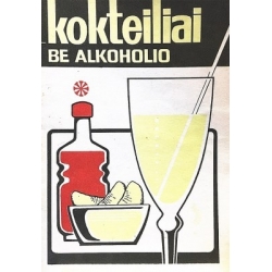 Kulikauskienė J. - Kokteiliai su alkoholiniais gėrimais
