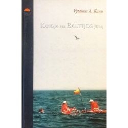 Kanu Vytautas A. - Kanoja per Baltijos jūrą