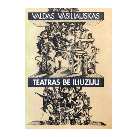 Vasiliauskas Valdas - Teatras be iliuzijų