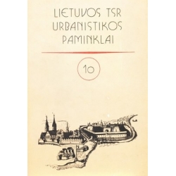 Lietuvos Tsr urbanistikos paminklai (10 tomas)