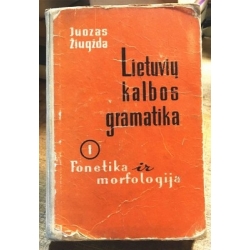 Žiugžda Juozas - Lietuvių kalbos gramatika. Fonetika ir morfologija (1 dalis)