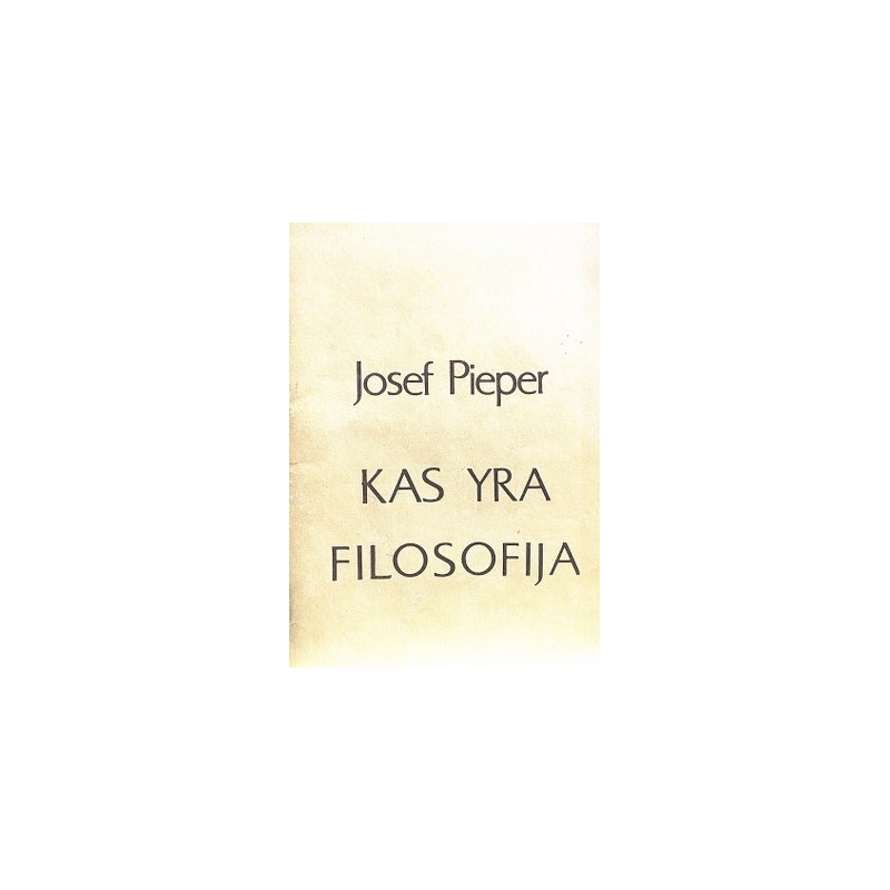 Pieper Josef - Kas yra filosofija