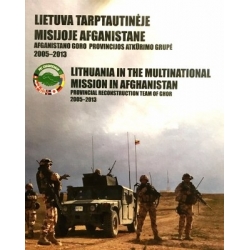 Lietuva tarptautinėje misijoje Afganistane. Afganistano Goro provincijos atkūrimo grupė 2005-2013