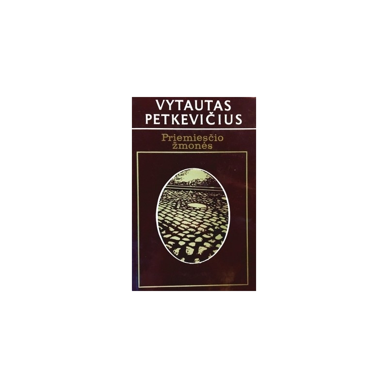 Petkevičius Vytautas - Priemiesčio žmonės