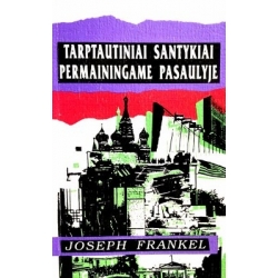 Frankel Joseph - Tarptautiniai santykiai permainingame pasaulyje