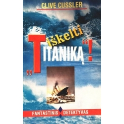 Cussler Clive - Iškelti Titaniką