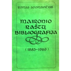 Adomavičius Romas - Maironio raštų bibliografija (1883-1989)