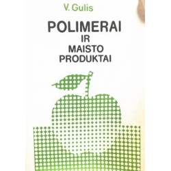 Gulis V. - Polimerai ir maisto produktai