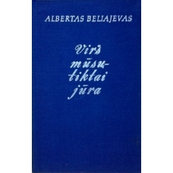 Beliajevas Albertas - Virš mūsų-tiktai jūra