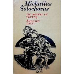 Šolochovas Michailas - Jie kovėsi už tėvynę. Žmogaus dalia