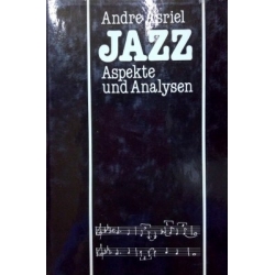 Andre Asriel - Jazz. Aspekte und Analysen