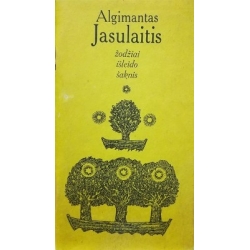 Jasulaitis Algimantas - Žodžiai išleido šaknis