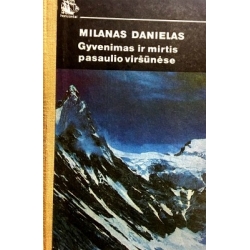 Milanas Danielas - Gyvenimas ir mirtis pasaulio viršūnėse
