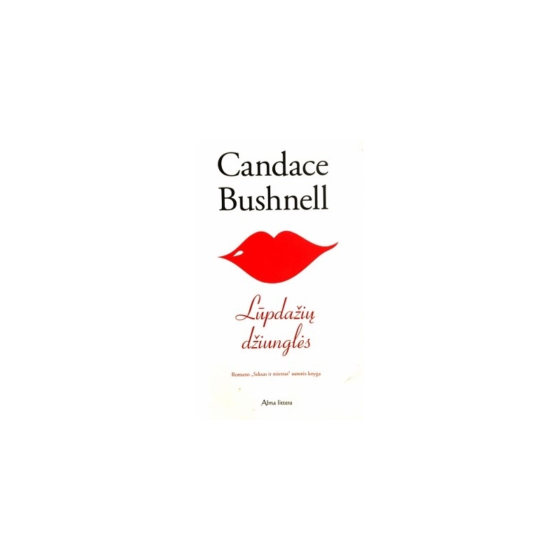 Candace Bushnell - Lūpdažių džiunglės