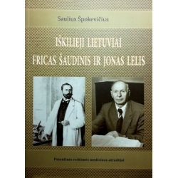 Špokevičius Saulius - Iškilieji lietuviai Fricas Šaudinis ir Jonas Lelis