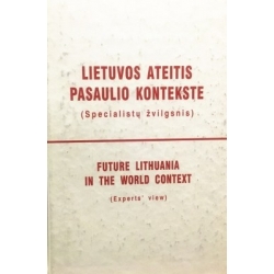 Jasiulevičius Vincentas - Lietuvos ateitis pasaulio kontekste (specialistų žvilgsnis)