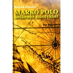 Mueller Roland - Marko Polo kelionės nuotykiai
