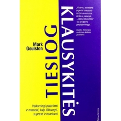 Goulston Mark - Tiesiog klausykitės: veiksmingi patarimai ir metodai, kaip išklausyti, suprasti ir bendrauti