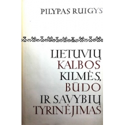 Ruigys Pilypas - Lietuvių kalbos kilmės, būdo ir savybių tyrinėjimas