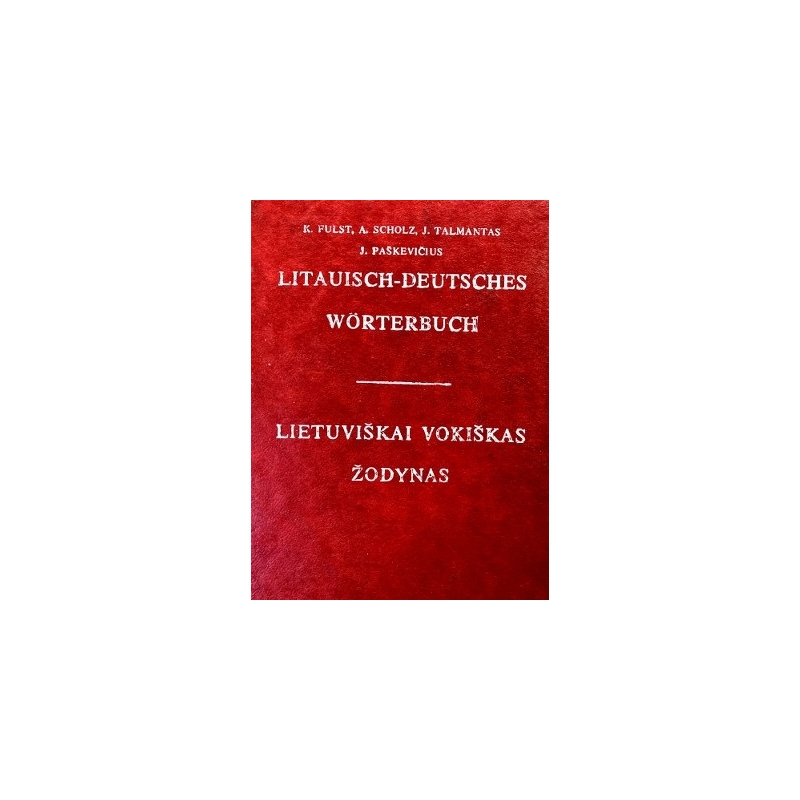 Fulst K., Scholz A., Talmantas J., Paškevičius J. - Lietuviškai vokiškas žodynas