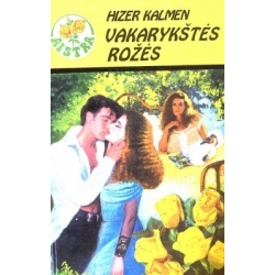 Kalmen Hizer - Vakarykštės rožės