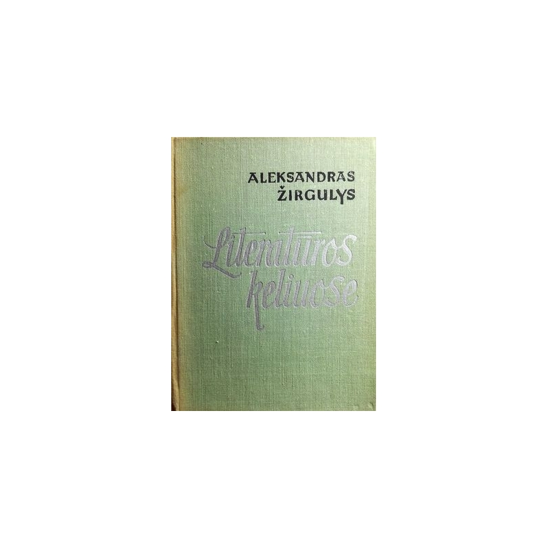 Žirgulys Aleksandras - Literatūros keliuose