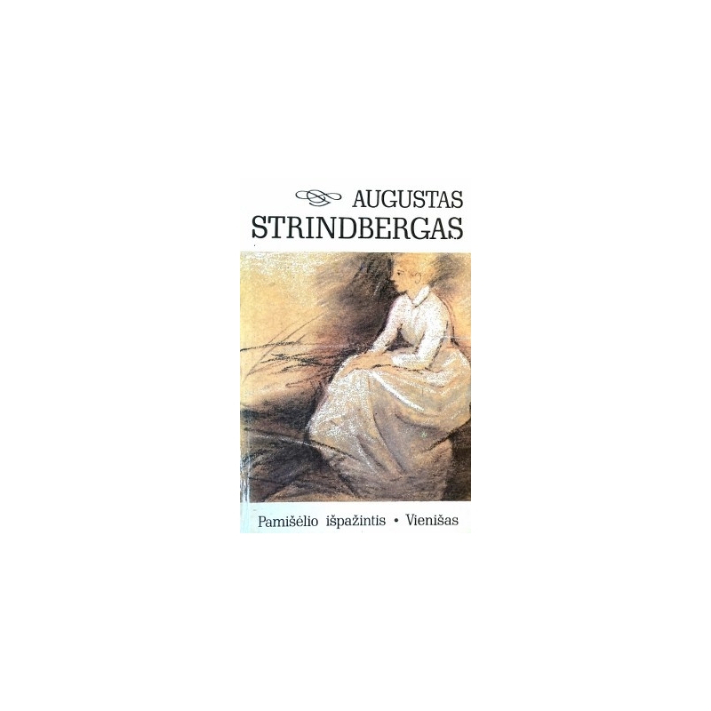 Strindbergas Augustas - Pamišėlio išpažintis. Vienišas
