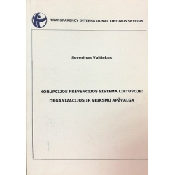 Vaitiekus Severinas - Korupcijos prevencijos sistema Lietuvoje: organizacijos ir veiksmų apžvalga