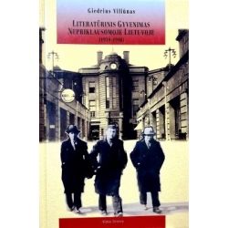 Viliūnas Giedrius - Literatūrinis gyvenimas nepriklausomoje Lietuvoje (1918-1940)