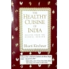 Kirchner Bharti - Healthy Cuisine of India : Recipes from the Bengal Region