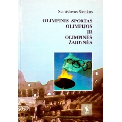 Stonkus Stanislovas - Olimpinis sportas: olimpijos ir olimpinės žaidynės