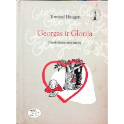 Haugen Tormod - Georgas ir Glorija: pasakojimas apie meilę