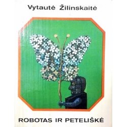 Žilinskaitė Vytautė - Robotas ir peteliškė