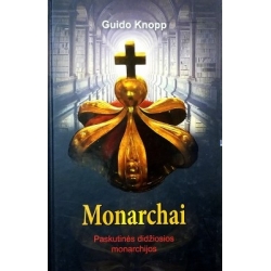 Knopp Guido - Monarchai: Paskutinės didžiosios monarchijos