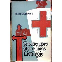 Sideravičius Kazys - Krikščionybės atsiradimas Lietuvoje