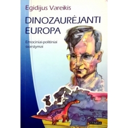 Vareikis Egidijus - Dinozaurėjanti Europa