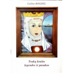 Bogdel Galina - Trakų krašto legendos ir pasakos