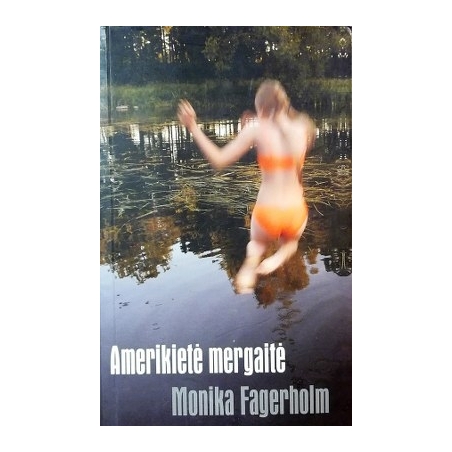 Fagerholm Monika - Amerikietė mergaitė