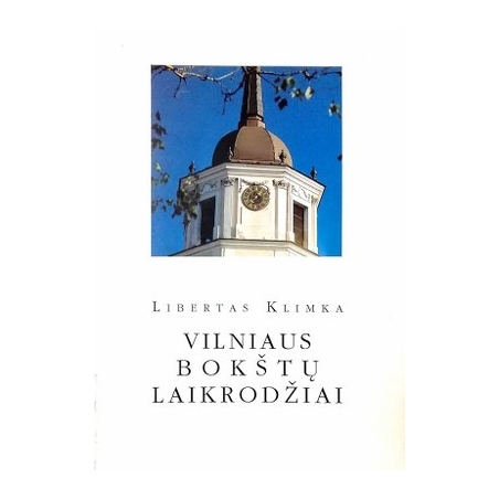 Klimka Libertas - Vilniaus bokštų laikrodžiai