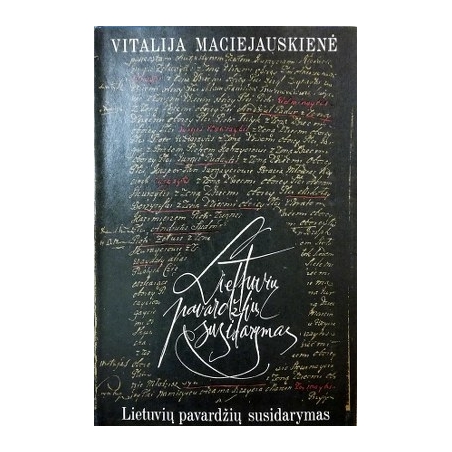 Maciejauskienė Vitalija - Lietuvių pavardžių susidarymas XIII-XVIII a.
