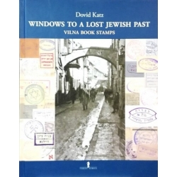 Katz Dovid - Windows to a Lost Jewish Past: Vilna Book Stamps